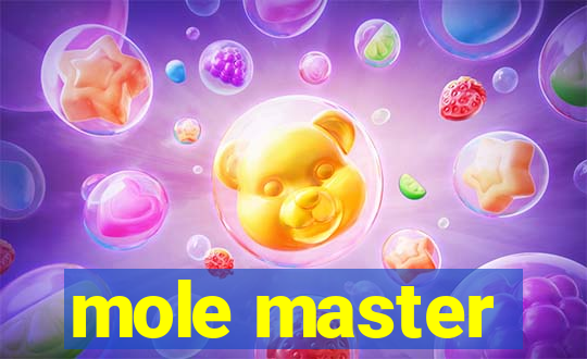 mole master